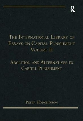 The International Library of Essays on Capital Punishment by Peter Hodgkinson