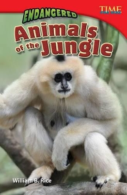 Endangered Animals of the Jungle by William Rice