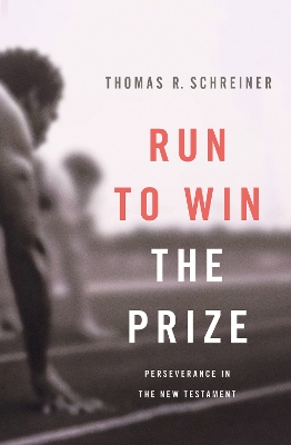 Run to Win the Prize by Thomas R Schreiner