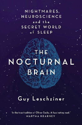 The Nocturnal Brain: Tales of Nightmares and Neuroscience book