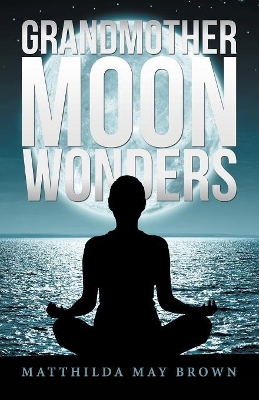 Grandmother Moon Wonders book