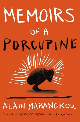 Memoirs of a Porcupine by Alain Mabanckou