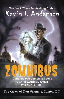 Dan Shamble, Zombie P.I. Zomnibus by Kevin J Anderson