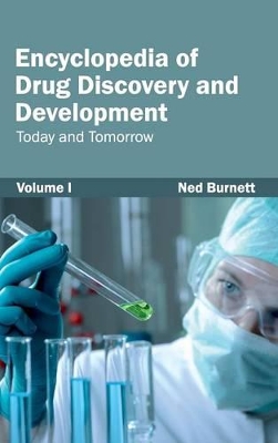 Encyclopedia of Drug Discovery and Development: Volume I (Today and Tomorrow) by Ned Burnett