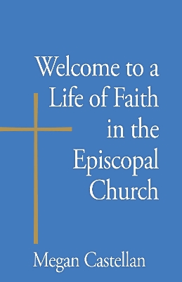 Welcome to a Life of Faith in the Episcopal Church book