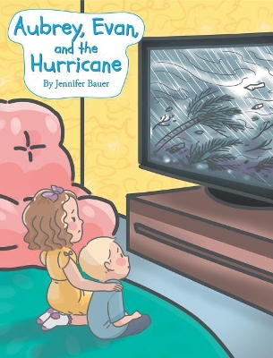 Aubrey, Evan, and the Hurricane by Jennifer Bauer