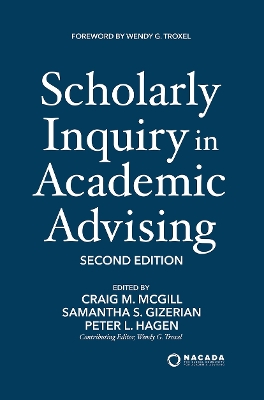 Scholarly Inquiry in Academic Advising by Craig M McGill