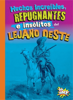 Hechos Increíbles, Repugnantes E Insólitos del Lejano Oeste book