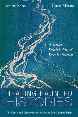 Healing Haunted Histories: A Settler Discipleship of Decolonization book