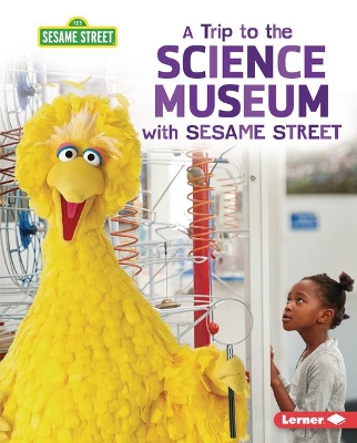 A Trip to the Science Museum with Sesame Street book