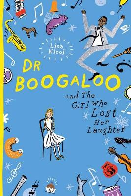 Dr Boogaloo and The Girl Who Lost Her Laughter by Lisa Nicol