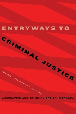 Entryways to Criminal Justice: Accusation and Criminalization in Canada book