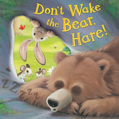 Don't Wake the Bear, Hare! by Steve Smallman