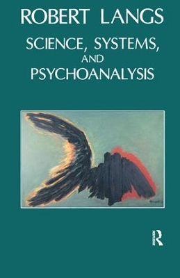 Science, Systems and Psychoanalysis by Robert Langs