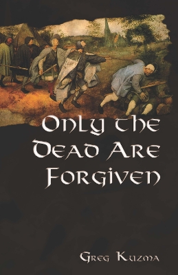 Only the Dead Are Forgiven book