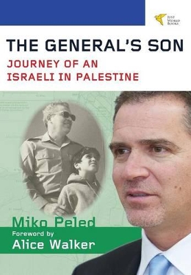 The General's Son: Journey of an Israeli in Palestine by Alice Walker