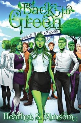 Back to Green: Part 3 of the Going Green Trilogy by Heather S Ransom