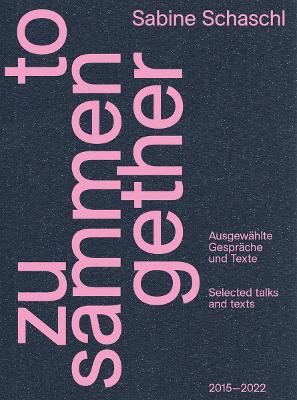 Zusammen / Together (Bilingual edition): Ausgewählte Gespräche und Texte / Selected talks and texts book