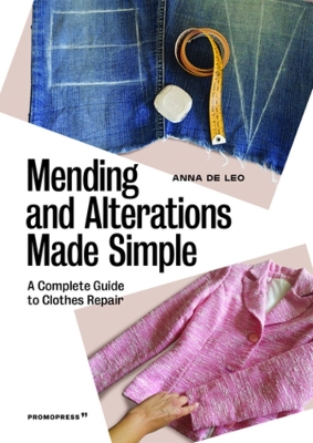 Mending and Alterations Made Simple: A Complete Guide to Clothes Repair book