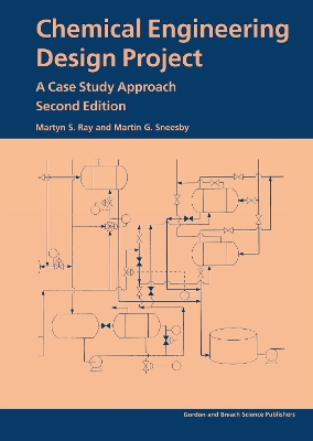 Chemical Engineering Design Project: A Case Study Approach, Second Edition book