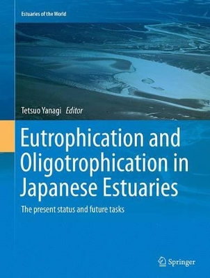 Eutrophication and Oligotrophication in Japanese Estuaries: The present status and future tasks book