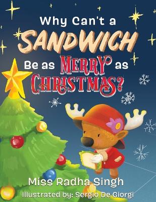 Why Can't a Sandwich Be as Merry as Christmas? by Miss Radha Singh