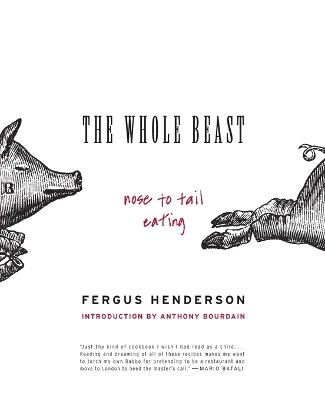 The Whole Beast: Nose to Tail Eating book