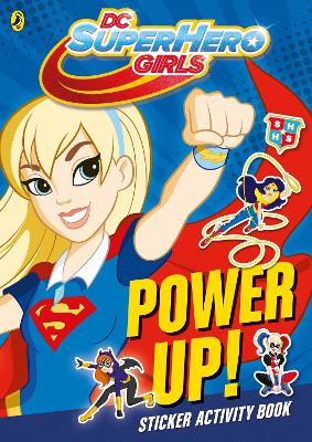 DC Super Hero Girls - Power Up! book