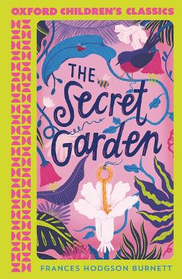 Oxford Children's Classics: The Secret Garden by Frances Hodgson Burnett