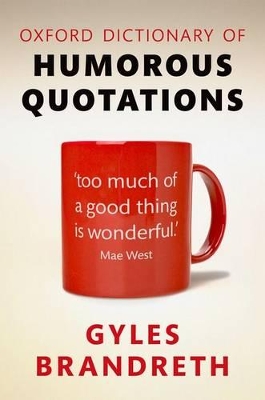 Oxford Dictionary of Humorous Quotations by Gyles Brandreth