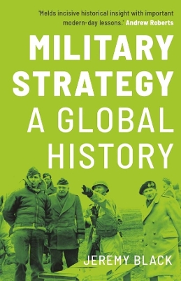 Military Strategy: A Global History by Jeremy Black