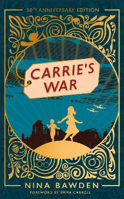 Carrie's War: 50th Anniversary Luxury Edition by Michael Morpurgo