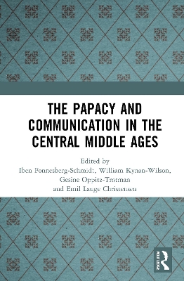 The Papacy and Communication in the Central Middle Ages book