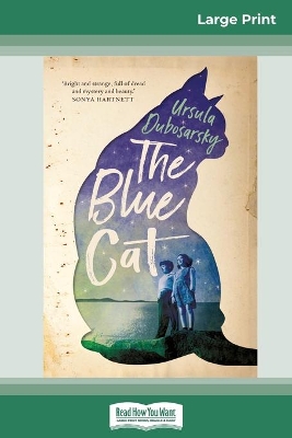 The Blue Cat (16pt Large Print Edition) by Ursula Dubosarsky