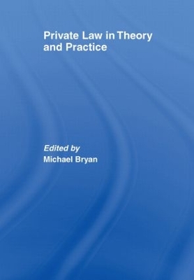 Private Law in Theory and Practice by Michael Bryan