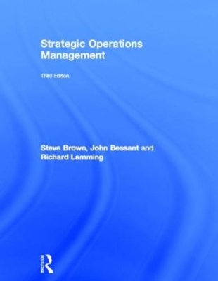 Strategic Operations Management by Steve Brown