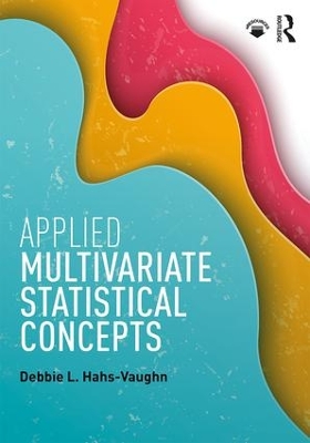 Applied Multivariate Statistical Concepts by Debbie L. Hahs-Vaughn