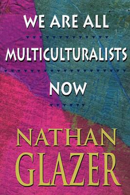 We are All Multiculturalists Now book