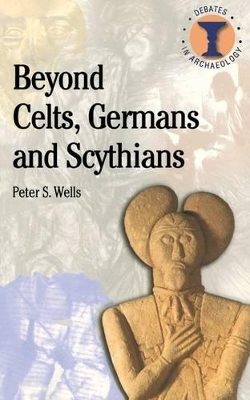 Beyond Celts, Germans and Scythians book