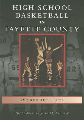 High School Basketball in Fayette County by Dave Redden