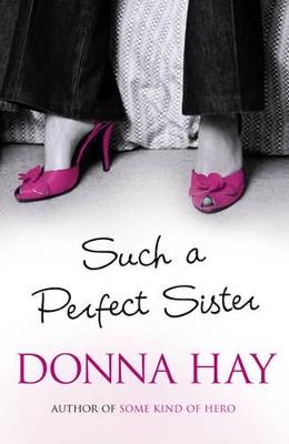 Such a Perfect Sister by Donna Hay