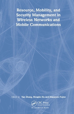 Resource, Mobility, and Security Management in Wireless Networks and Mobile Communications book