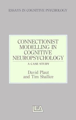 Connectionist Modelling in Cognitive Neuropsychology: A Case Study by David C. Plaut