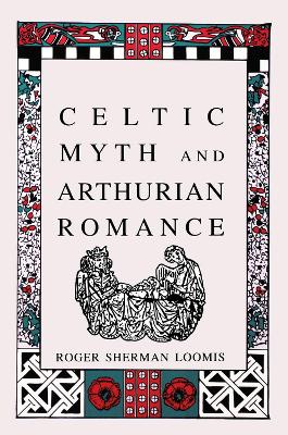 Celtic Myth and Arthurian Romance book