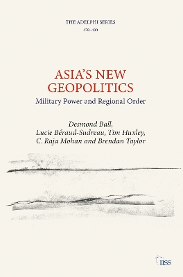 Asia’s New Geopolitics: Military Power and Regional Order book