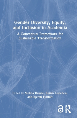 Gender Diversity, Equity, and Inclusion in Academia: A Conceptual Framework for Sustainable Transformation book