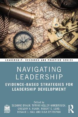 Navigating Leadership: Evidence-Based Strategies for Leadership Development by Susanne Braun