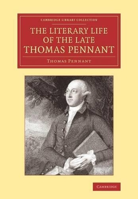 Literary Life of the Late Thomas Pennant, Esq. book