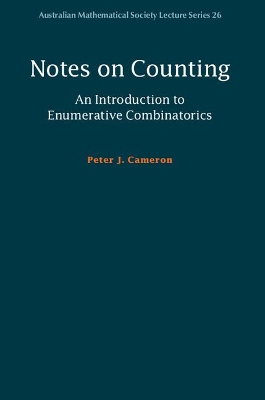 Notes on Counting: An Introduction to Enumerative Combinatorics by Peter J. Cameron