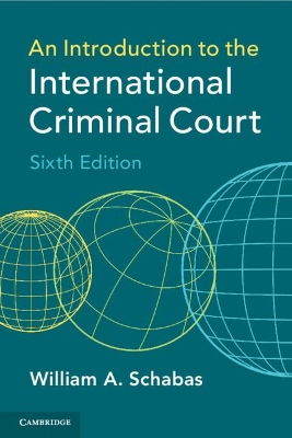 The An Introduction to the International Criminal Court by William A. Schabas